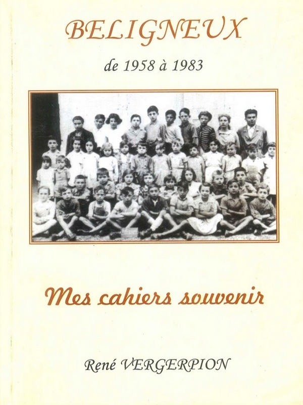 Béligneux de 1958 à 1983 – Mes cahiers souvenirs