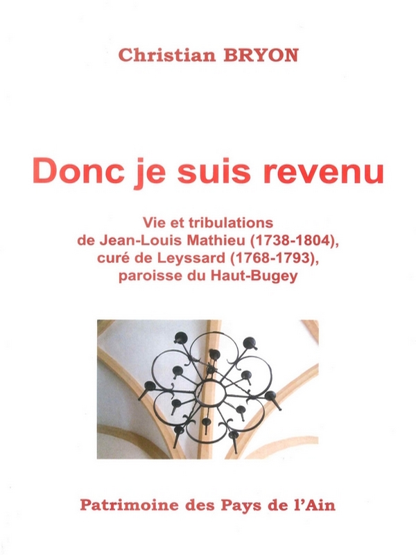 N°3 – « Donc je suis revenu » – Vie et tribulations de Jean-Louis Mathieu, curé de Leyssard