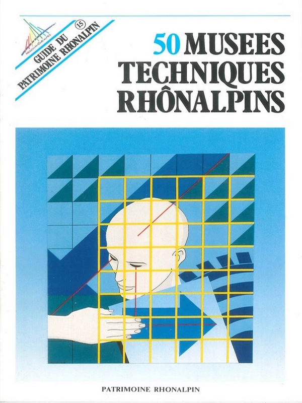 50 musées techniques Rhônalpins