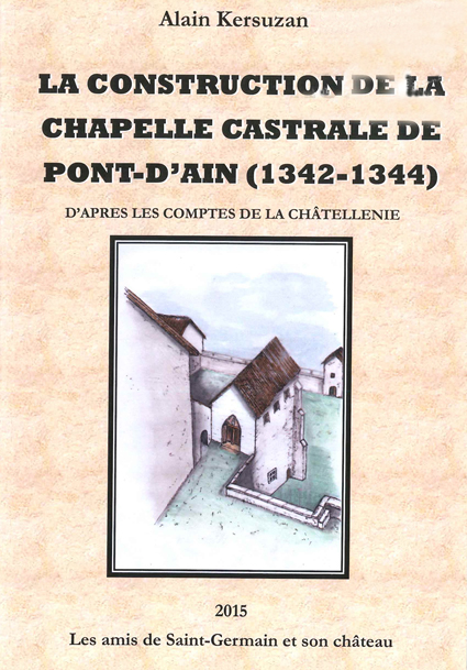 La construction de la chapelle castrale de Pont-d&rsquo;Ain ( 1342-1344)