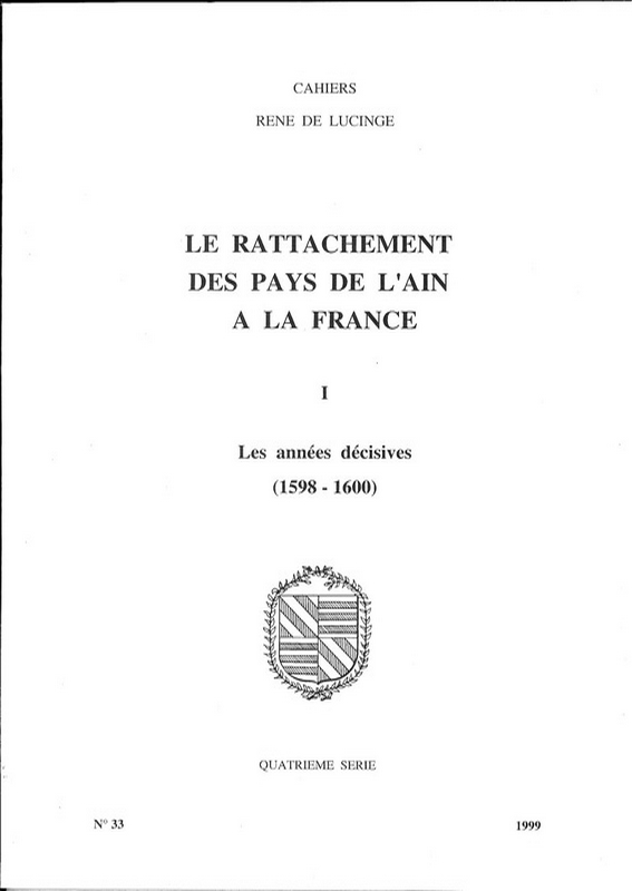 N°33 – Le Rattachement des pays de l&rsquo;Ain à la France, I Les années décisives (1598-1600)