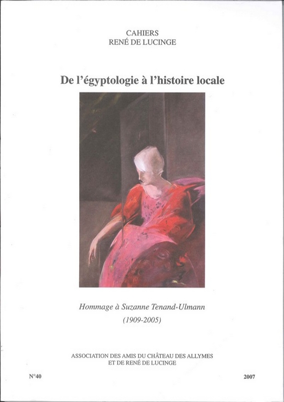 N°40 – De l&rsquo;égyptologie à l&rsquo;histoire locale, hommage à Suzanne Tenand-Ulmann (1909-2005)