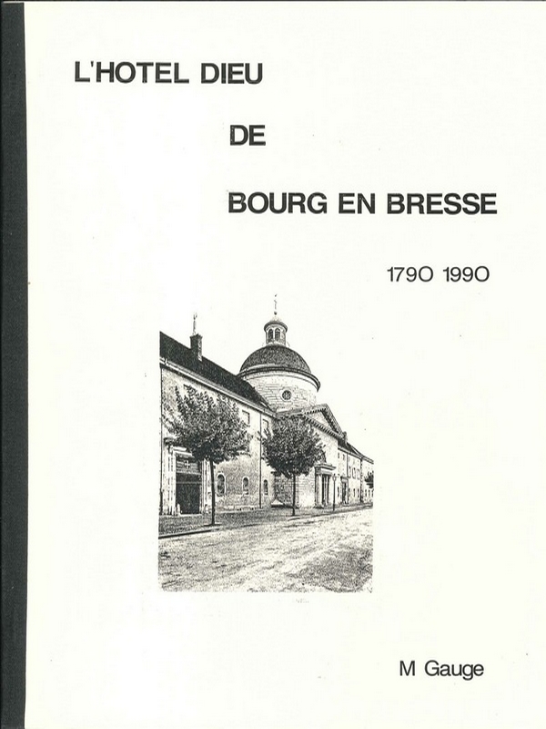 L&rsquo;Hôtel Dieu de Bourg en Bresse 1790-1990