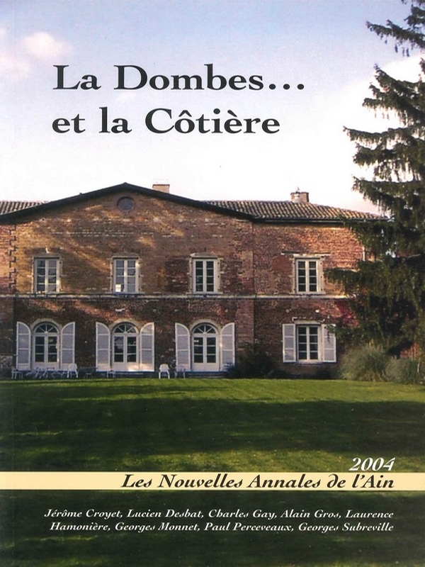 Nouvelles Annales de l&rsquo;Ain 2004 : La Dombes … et la Côtière