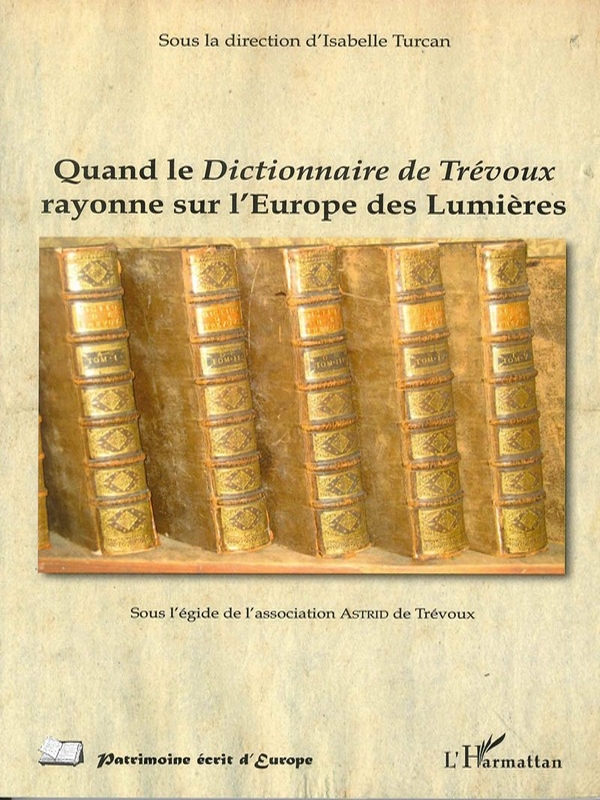 Quand le dictionnaire de Trévoux rayonne sur l&rsquo;Europe des Lumières
