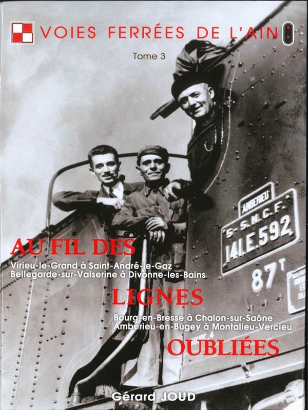 Voies ferrées de l&rsquo;Ain Tome 3 – Au fil des lignes oubliées